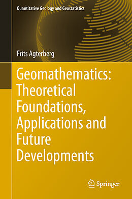 E-Book (pdf) Geomathematics: Theoretical Foundations, Applications and Future Developments von Frits Agterberg