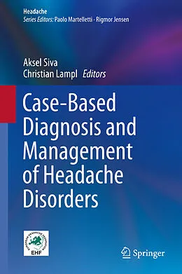 E-Book (pdf) Case-Based Diagnosis and Management of Headache Disorders von Aksel Siva, Christian Lampl