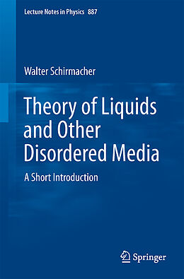 E-Book (pdf) Theory of Liquids and Other Disordered Media von Walter Schirmacher