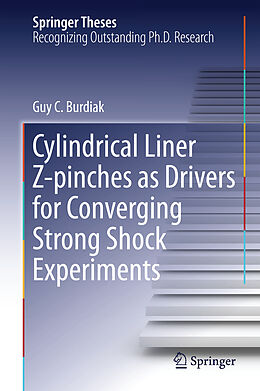 Fester Einband Cylindrical Liner Z-pinches as Drivers for Converging Strong Shock Experiments von Guy C. Burdiak