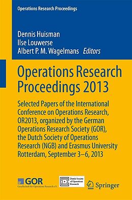eBook (pdf) Operations Research Proceedings 2013 de Dennis Huisman, Ilse Louwerse, Albert P.M. Wagelmans