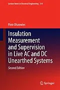 E-Book (pdf) Insulation Measurement and Supervision in Live AC and DC Unearthed Systems von Piotr Olszowiec