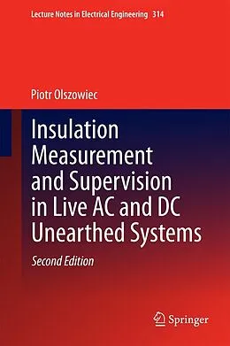 E-Book (pdf) Insulation Measurement and Supervision in Live AC and DC Unearthed Systems von Piotr Olszowiec