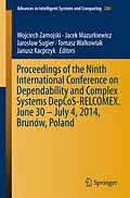 E-Book (pdf) Proceedings of the Ninth International Conference on Dependability and Complex Systems DepCoS-RELCOMEX. June 30 - July 4, 2014, Brunów, Poland von Wojciech Zamojski, Jacek Mazurkiewicz, Jaros?aw Sugier