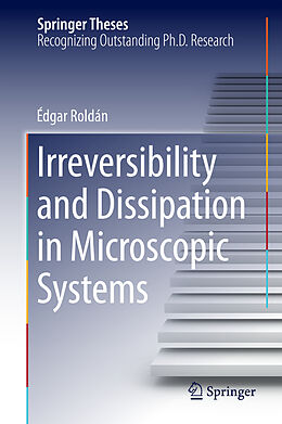 Livre Relié Irreversibility and Dissipation in Microscopic Systems de Édgar Roldán