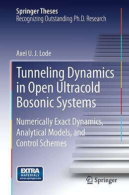 Fester Einband Tunneling Dynamics in Open Ultracold Bosonic Systems von Axel U. J. Lode