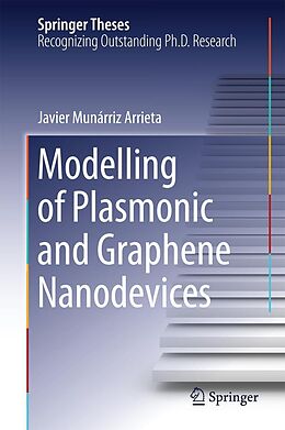 E-Book (pdf) Modelling of Plasmonic and Graphene Nanodevices von Javier Munárriz Arrieta