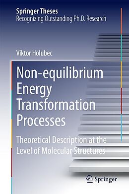 E-Book (pdf) Non-equilibrium Energy Transformation Processes von Viktor Holubec