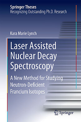 eBook (pdf) Laser Assisted Nuclear Decay Spectroscopy de Kara Marie Lynch