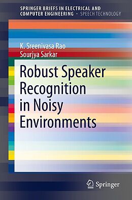 eBook (pdf) Robust Speaker Recognition in Noisy Environments de K. Sreenivasa Rao, Sourjya Sarkar