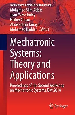 E-Book (pdf) Mechatronic Systems: Theory and Applications von Mohamed Slim Abbes, Jean-Yves Choley, Fakher Chaari