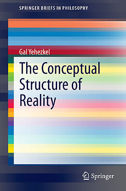 Kartonierter Einband The Conceptual Structure of Reality von Gal Yehezkel