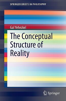 E-Book (pdf) The Conceptual Structure of Reality von Gal Yehezkel