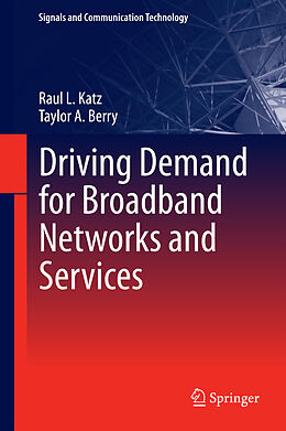 Fester Einband Driving Demand for Broadband Networks and Services von Taylor A. Berry, Raul L. Katz