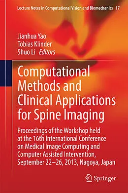 E-Book (pdf) Computational Methods and Clinical Applications for Spine Imaging von Jianhua Yao, Tobias Klinder, Shuo Li