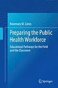 E-Book (pdf) Preparing the Public Health Workforce von Rosemary M. Caron