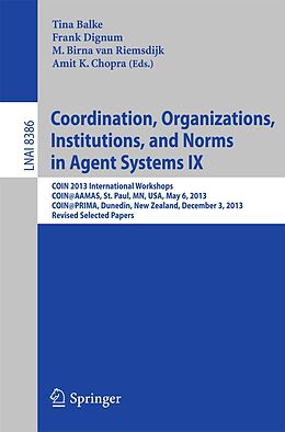 E-Book (pdf) Coordination, Organizations, Institutions, and Norms in Agent Systems IX von 
