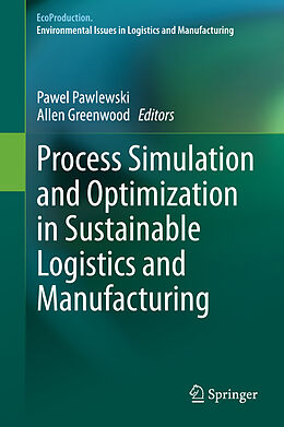 Livre Relié Process Simulation and Optimization in Sustainable Logistics and Manufacturing de 