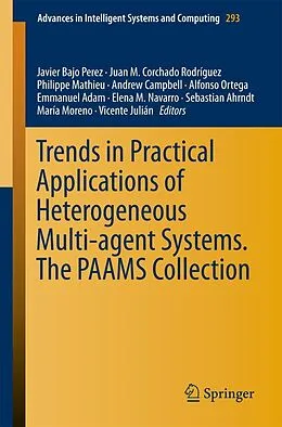 E-Book (pdf) Trends in Practical Applications of Heterogeneous Multi-Agent Systems. The PAAMS Collection von Javier Bajo Perez, Juan M. Corchado, Philippe Mathieu