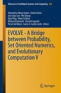 E-Book (pdf) EVOLVE - A Bridge between Probability, Set Oriented Numerics, and Evolutionary Computation V von Alexandru-Adrian Tantar, Emilia Tantar, Jian-Qiao Sun