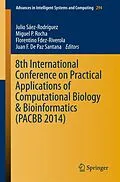 E-Book (pdf) 8th International Conference on Practical Applications of Computational Biology & Bioinformatics (PACBB 2014) von Julio Saez-Rodriguez, Miguel P. Rocha, Florentino Fdez-Riverola