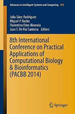 E-Book (pdf) 8th International Conference on Practical Applications of Computational Biology & Bioinformatics (PACBB 2014) von Julio Saez-Rodriguez, Miguel P. Rocha, Florentino Fdez-Riverola