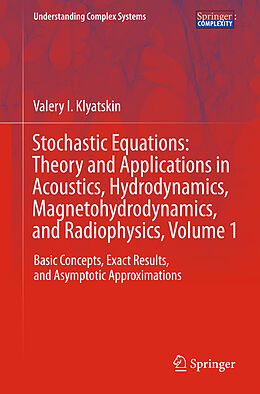 eBook (pdf) Stochastic Equations: Theory and Applications in Acoustics, Hydrodynamics, Magnetohydrodynamics, and Radiophysics, Volume 1 de Valery I. Klyatskin