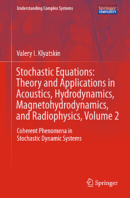Livre Relié Stochastic Equations: Theory and Applications in Acoustics, Hydrodynamics, Magnetohydrodynamics, and Radiophysics, Volume 2 de Valery I. Klyatskin