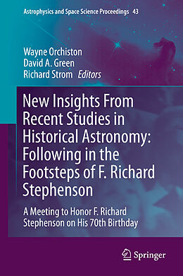 E-Book (pdf) New Insights From Recent Studies in Historical Astronomy: Following in the Footsteps of F. Richard Stephenson von 