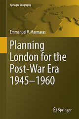 E-Book (pdf) Planning London for the Post-War Era 1945-1960 von Emmanuel V. Marmaras