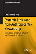 E-Book (pdf) Systemic Ethics and Non-Anthropocentric Stewardship von Janet McIntyre-Mills