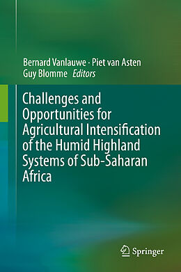 eBook (pdf) Challenges and Opportunities for Agricultural Intensification of the Humid Highland Systems of Sub-Saharan Africa de 