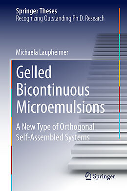 Fester Einband Gelled Bicontinuous Microemulsions von Michaela Laupheimer