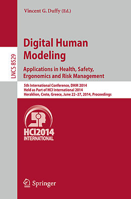 E-Book (pdf) Digital Human Modeling. Applications in Health, Safety, Ergonomics and Risk Management von 