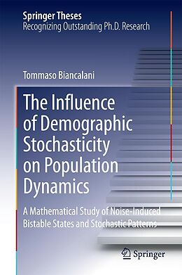 E-Book (pdf) The Influence of Demographic Stochasticity on Population Dynamics von Tommaso Biancalani
