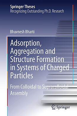 Livre Relié Adsorption, Aggregation and Structure Formation in Systems of Charged Particles de Bhuvnesh Bharti