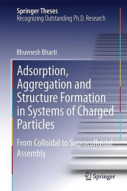 eBook (pdf) Adsorption, Aggregation and Structure Formation in Systems of Charged Particles de Bhuvnesh Bharti