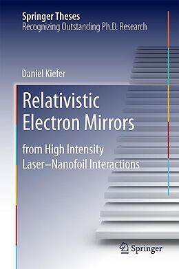 E-Book (pdf) Relativistic Electron Mirrors von Daniel Kiefer
