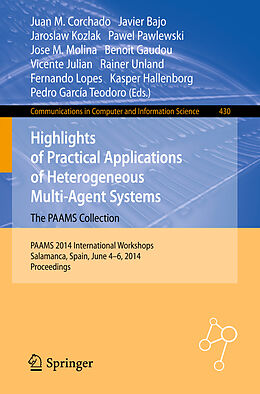 Couverture cartonnée Highlights of Practical Applications of Heterogeneous Multi-Agent Systems - The PAAMS Collection de 