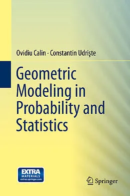 E-Book (pdf) Geometric Modeling in Probability and Statistics von Ovidiu Calin, Constantin Udriste