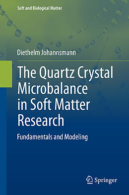 Livre Relié The Quartz Crystal Microbalance in Soft Matter Research de Diethelm Johannsmann
