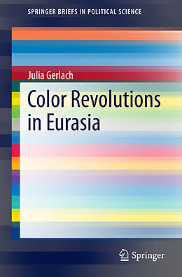 Kartonierter Einband Color Revolutions in Eurasia von Julia Gerlach