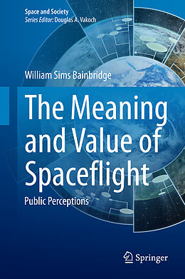 Livre Relié The Meaning and Value of Spaceflight de William Sims Bainbridge