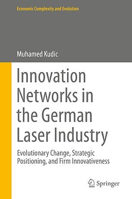 E-Book (pdf) Innovation Networks in the German Laser Industry von Muhamed Kudic