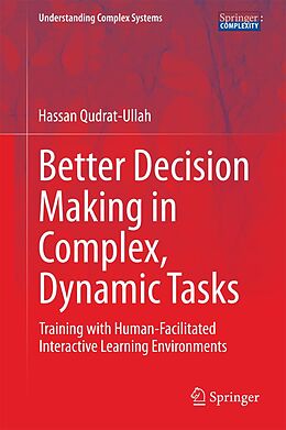 eBook (pdf) Better Decision Making in Complex, Dynamic Tasks de Hassan Qudrat-Ullah