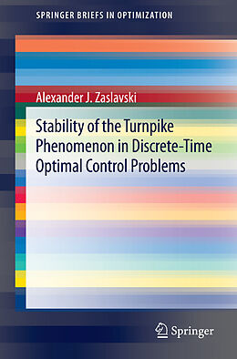 E-Book (pdf) Stability of the Turnpike Phenomenon in Discrete-Time Optimal Control Problems von Alexander J. Zaslavski
