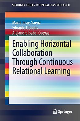 eBook (pdf) Enabling Horizontal Collaboration Through Continuous Relational Learning de Maria Jesus Saenz, Eduardo Ubaghs, Alejandra Isabel Cuevas