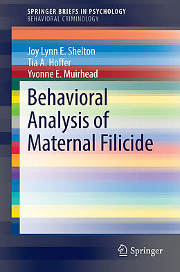 Couverture cartonnée Behavioral Analysis of Maternal Filicide de Joy Lynn E. Shelton, Yvonne E. Muirhead, Tia A. Hoffer