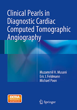 eBook (pdf) Clinical Pearls in Diagnostic Cardiac Computed Tomographic Angiography de Muzammil H. Musani, Eric J. Feldmann, Michael Poon