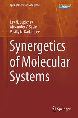 E-Book (pdf) Synergetics of Molecular Systems von Lev N. Lupichev, Alexander V. Savin, Vasiliy N. Kadantsev